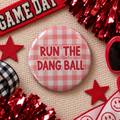 Pink Gingham Run the Dang Ball 3" Button