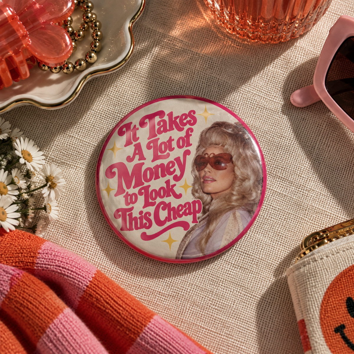It Takes a Lot of Money Dolly Button – 3"